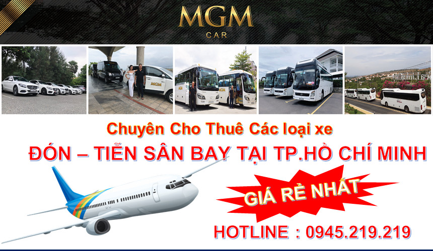 MGMcar Chuyên cho thuê các loại xe Đón Tiễn sân bay Tân Sơn Nhất